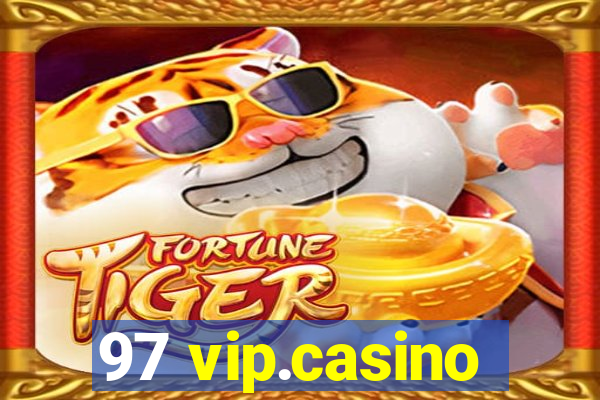 97 vip.casino