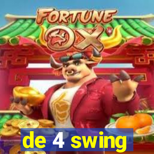 de 4 swing