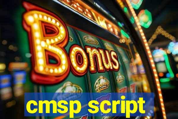 cmsp script