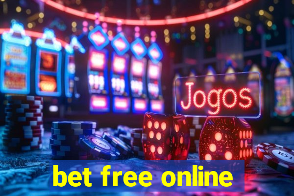 bet free online