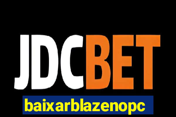 baixarblazenopc