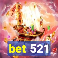 bet 521