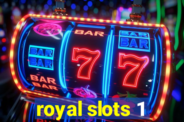 royal slots 1