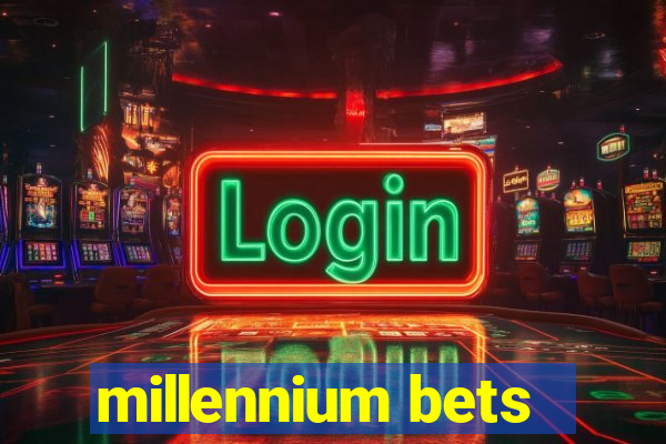 millennium bets