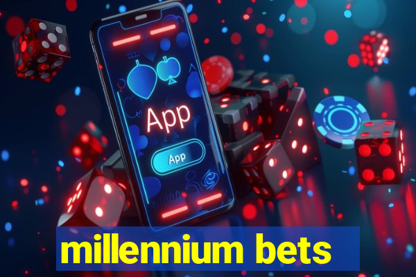 millennium bets