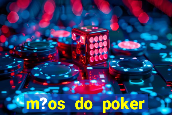 m?os do poker texas holdem