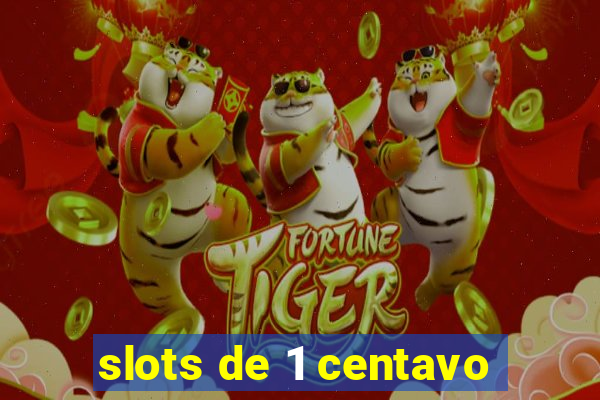 slots de 1 centavo