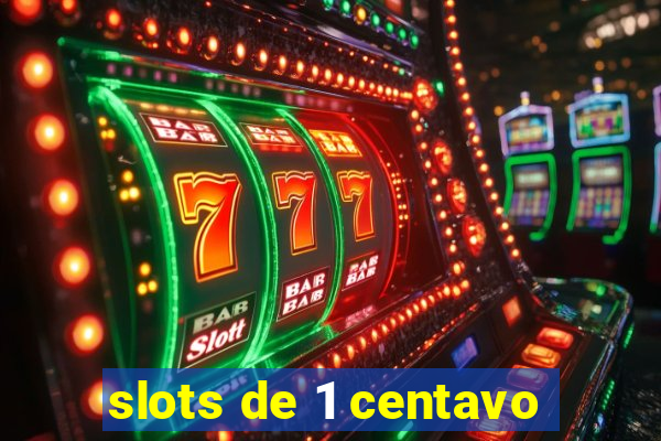 slots de 1 centavo