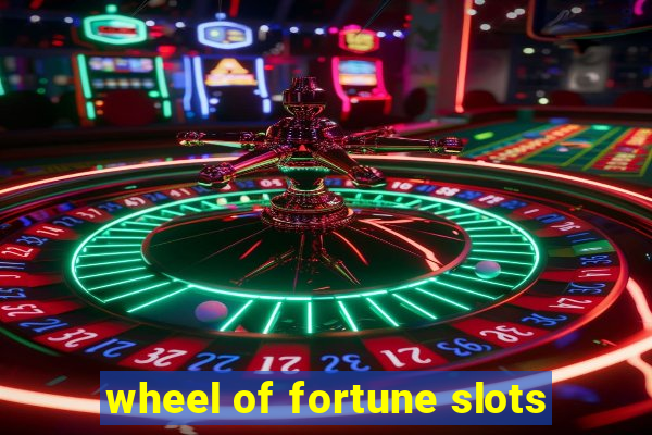 wheel of fortune slots