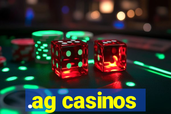 .ag casinos