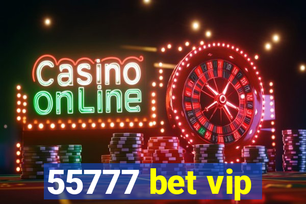 55777 bet vip