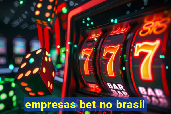 empresas bet no brasil