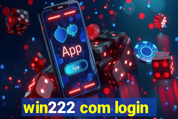 win222 com login