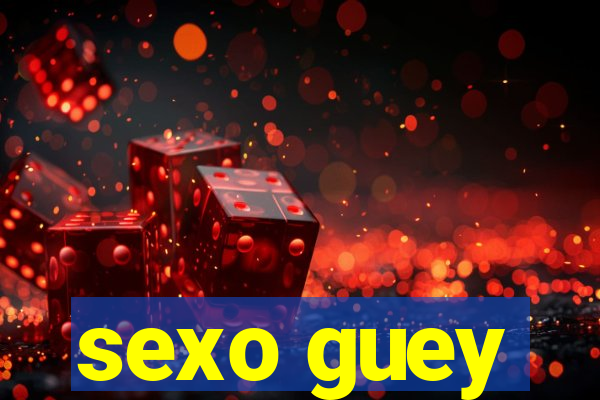 sexo guey