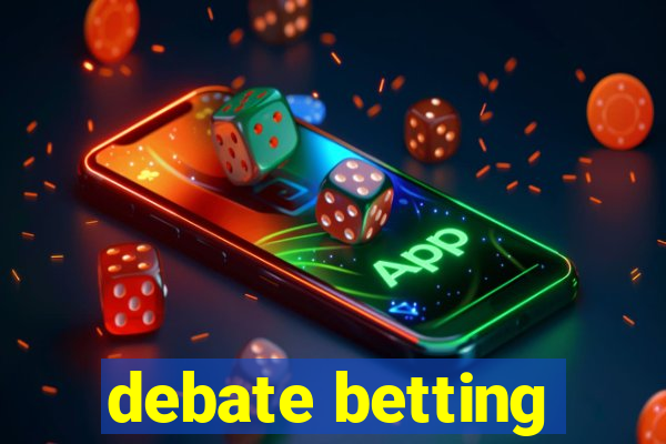 debate betting