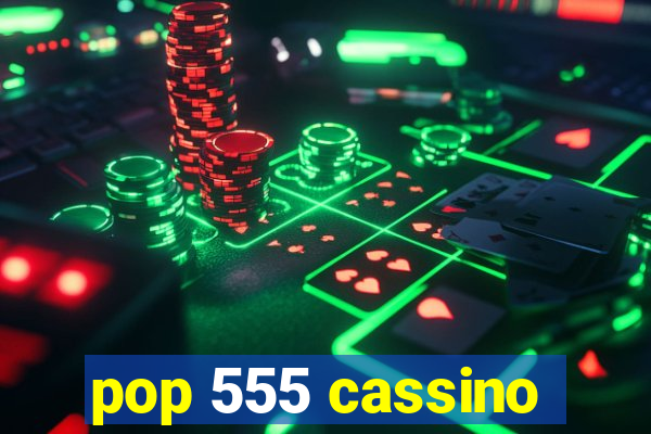 pop 555 cassino