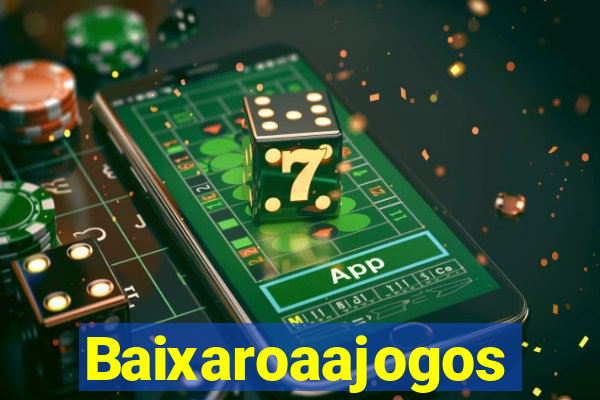 Baixaroaajogos