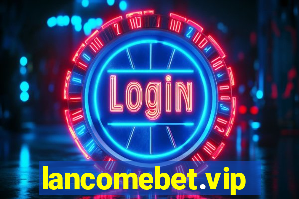 lancomebet.vip