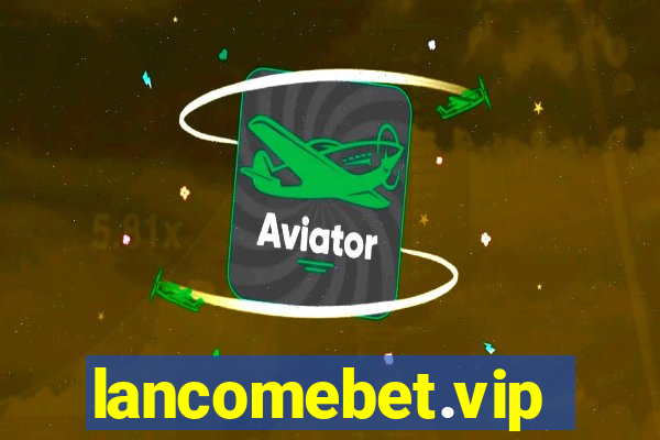 lancomebet.vip