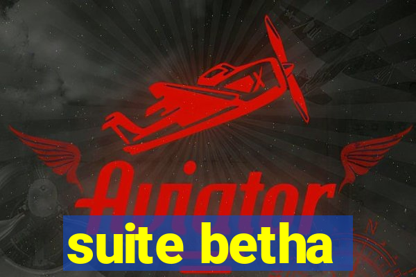 suite betha