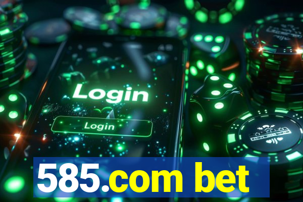 585.com bet