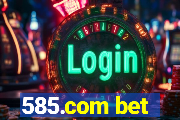 585.com bet