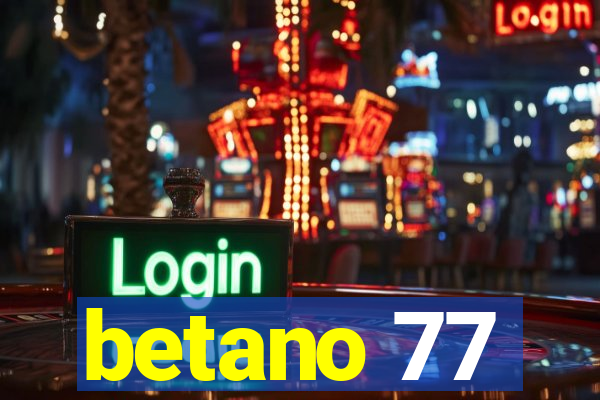 betano 77