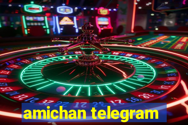 amichan telegram