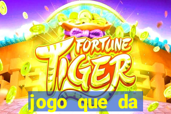 jogo que da dinheiro real