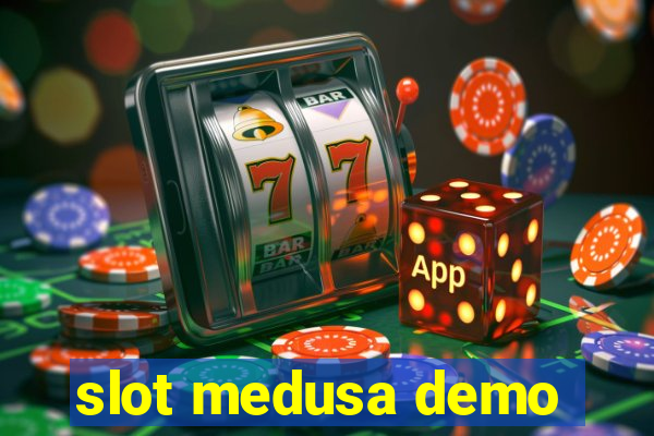 slot medusa demo