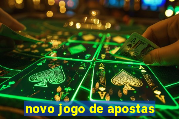 novo jogo de apostas