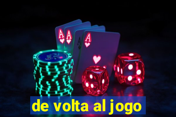 de volta al jogo