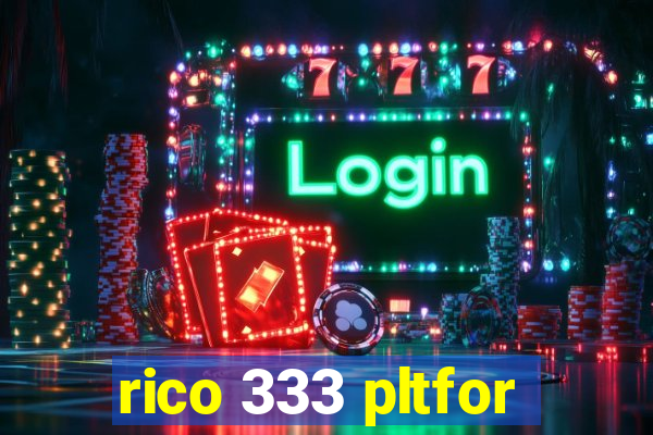 rico 333 pltfor