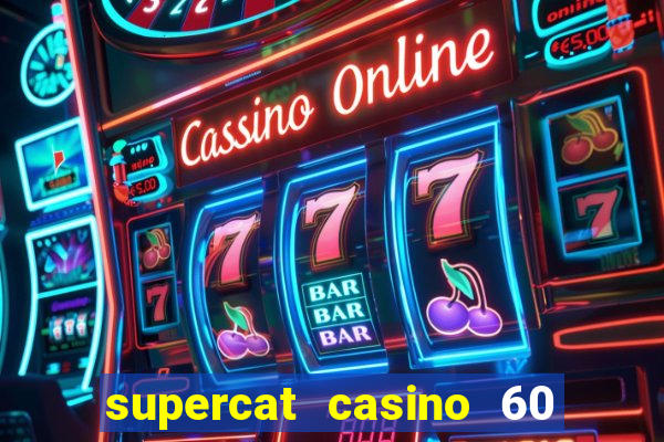 supercat casino 60 free spins