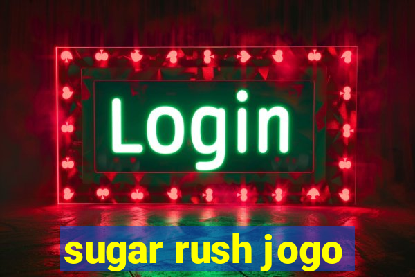 sugar rush jogo