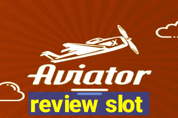 review slot