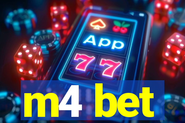 m4 bet