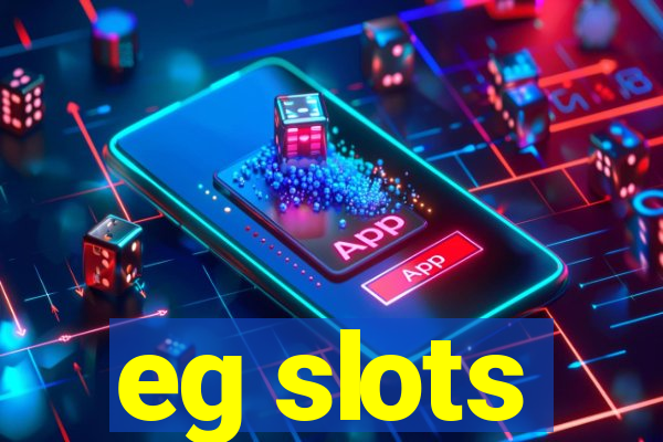 eg slots