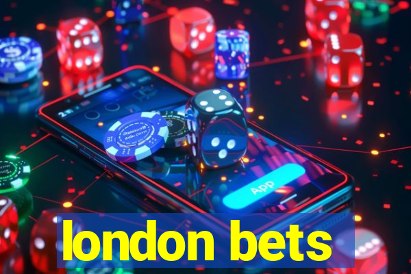 london bets