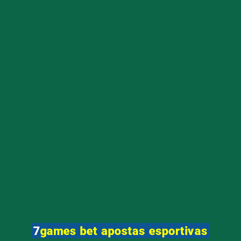 7games bet apostas esportivas