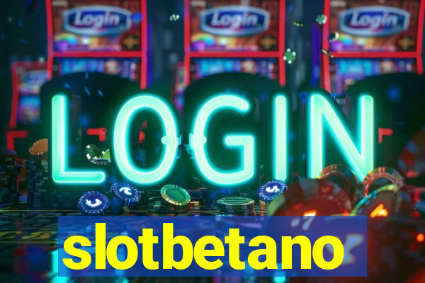 slotbetano