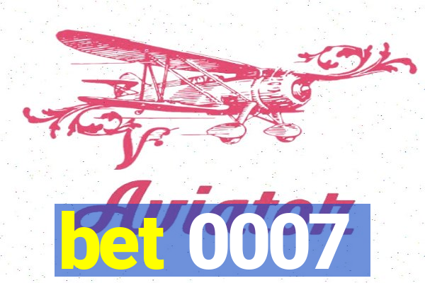 bet 0007