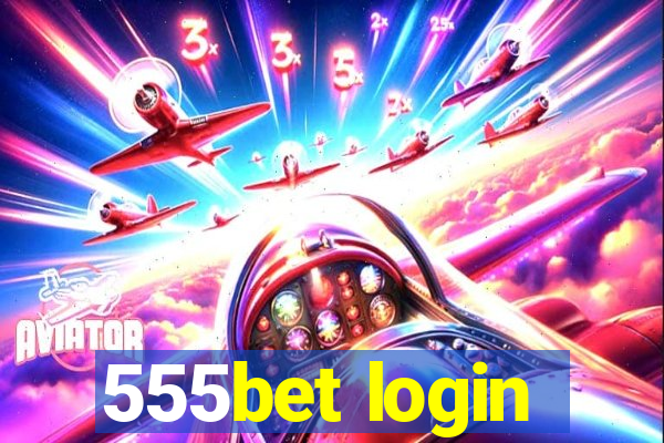 555bet login