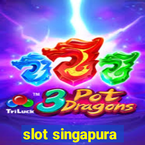 slot singapura