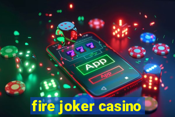 fire joker casino