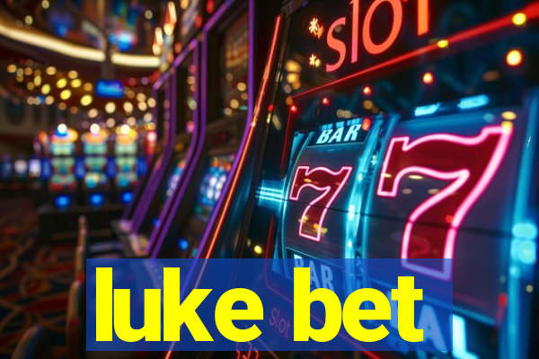 luke bet