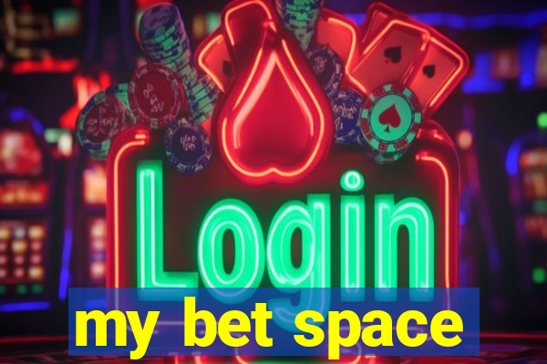 my bet space