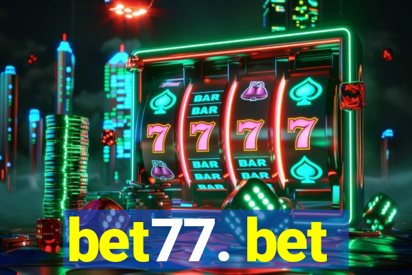 bet77. bet