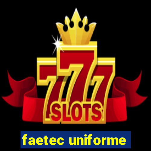 faetec uniforme