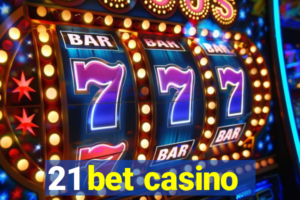 21 bet casino